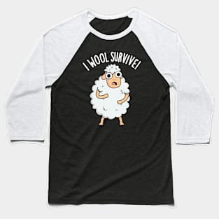 I Wool Survive Funny Sheep Puns Baseball T-Shirt